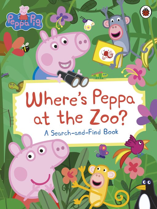 Title details for Where's Peppa at the Zoo? by Peppa Pig - Wait list
